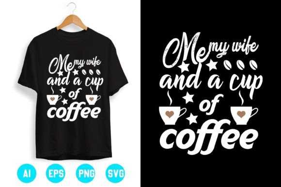 Coffee T-Shirt Design 55: Graphics for T-Shirt Designs