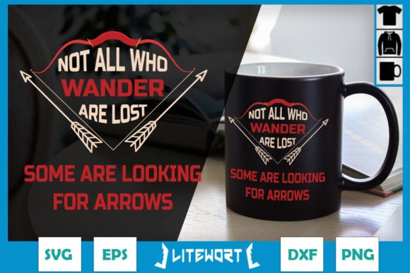Funny Not All Wander Are Lost Archery Graphics