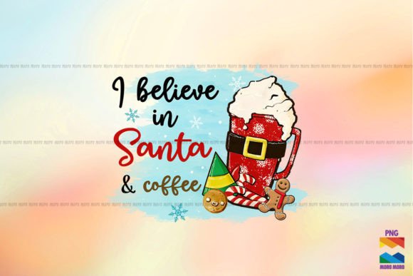 I Believe in Santa and Coffee Graphics