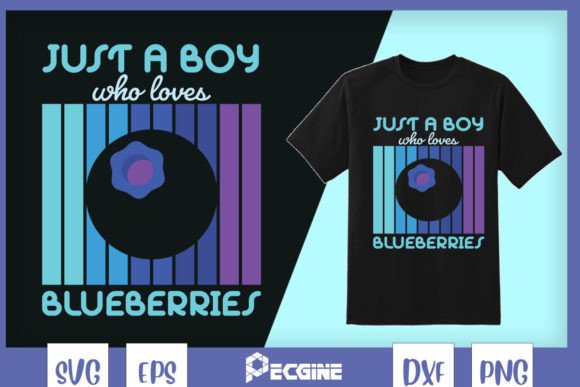 Just a Boy Who Loves Blueberries: Graphics for T-Shirt Designs & Content