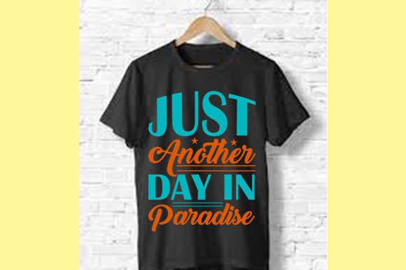 Just Another Day in Paradise Graphics & T-Shirt Designs