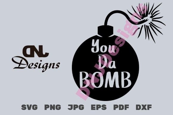 You Da Bomb Cut File Pack